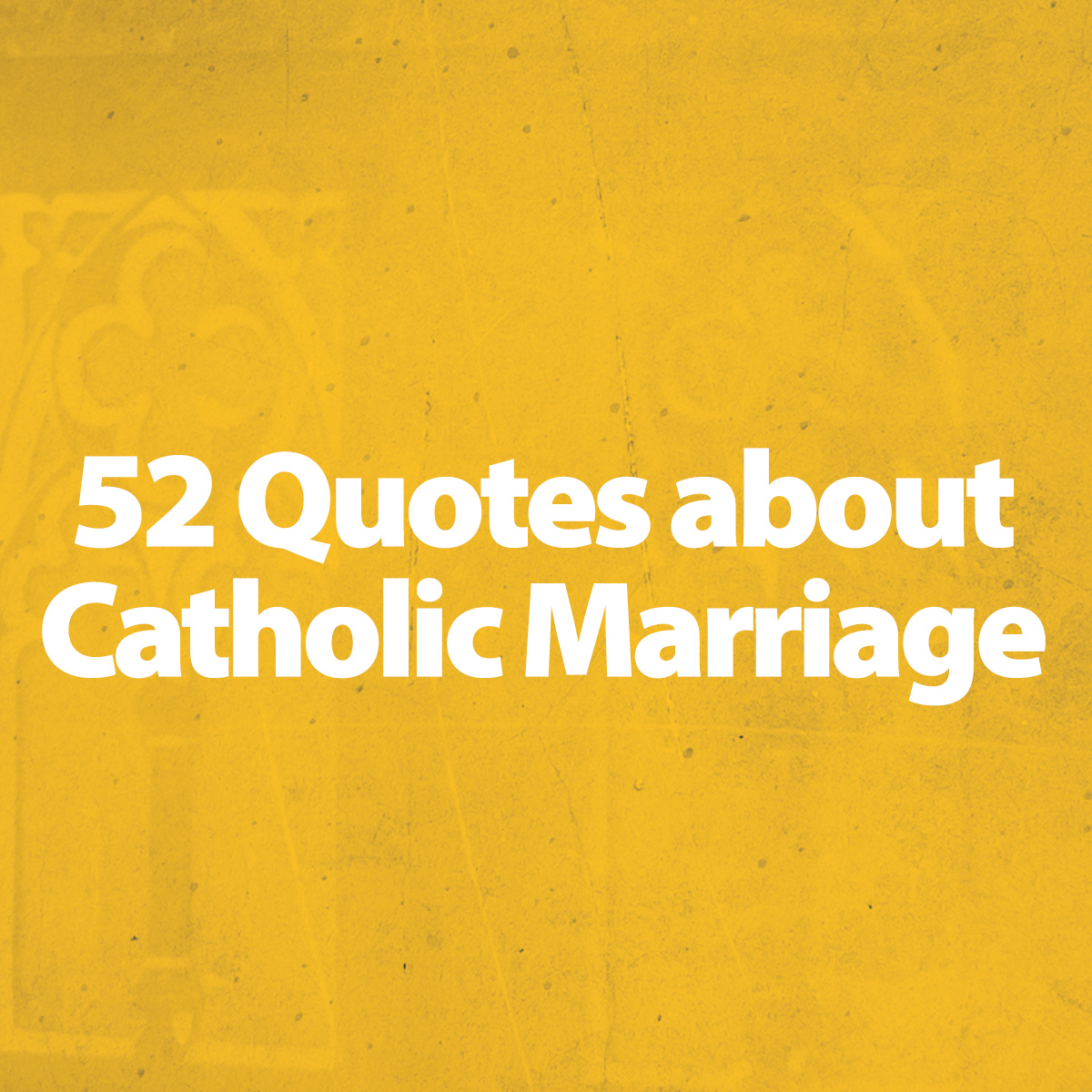 52 Quotes About Catholic Marriage